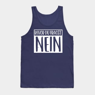 bevor du fragst nein  funny saying lustige Sprüche Tank Top